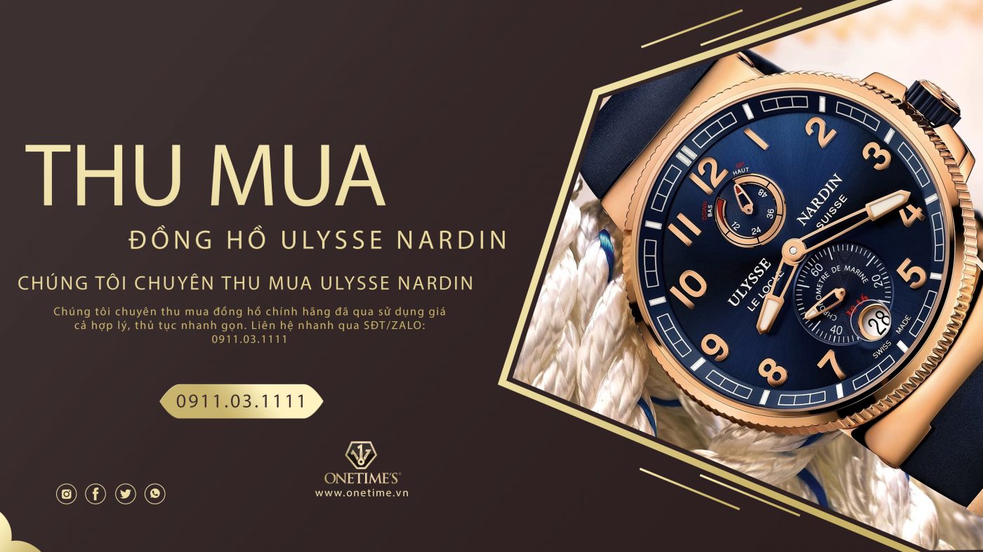 Địa chỉ thu mua đồng hồ Ulysse Nardin cũ chính hãng với giá cao tại Hà Nội